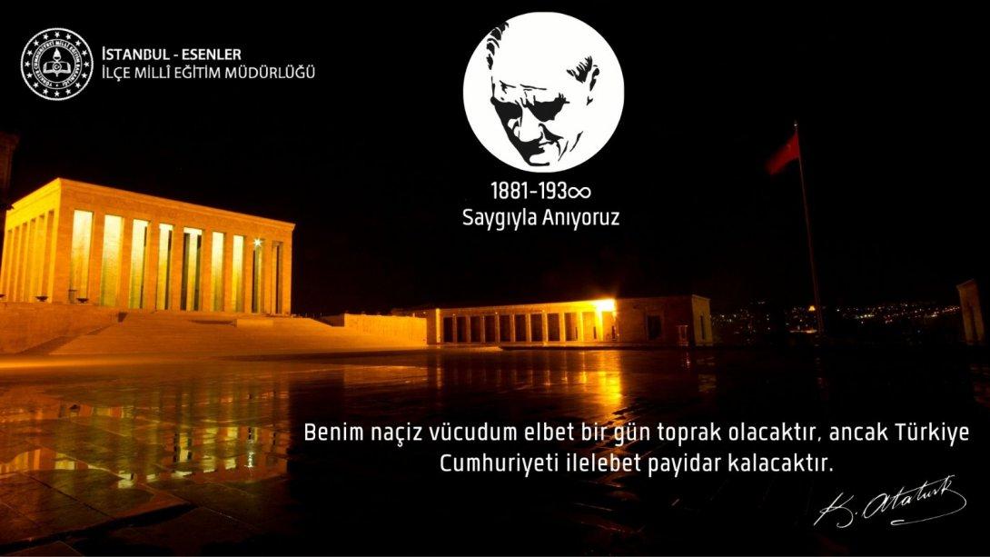 İlçe Milli Eğitim Müdürümüz Sayın Mehmet Nurettin ARAS' ın 10 Kasım Atatürk'ü Anma Günü Mesajı..