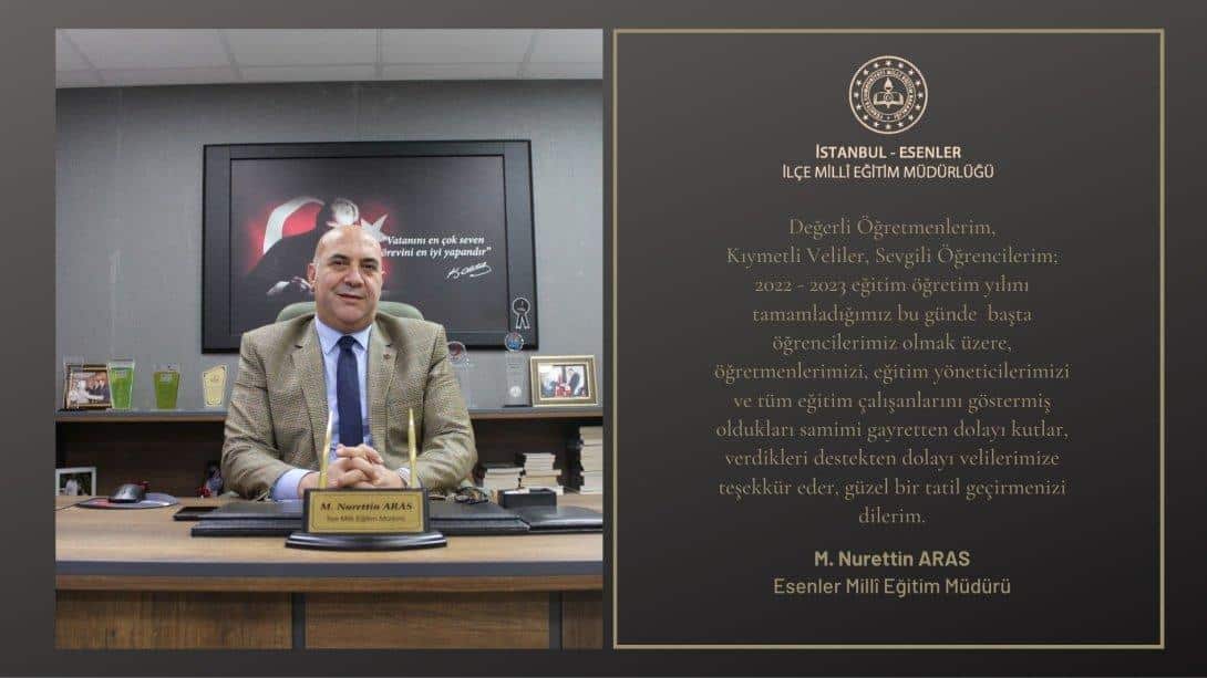 İlçe Millî Eğitim Müdürümüz Sayın Mehmet Nurettin ARAS' ın 2. Dönem Sonu Mesajı
