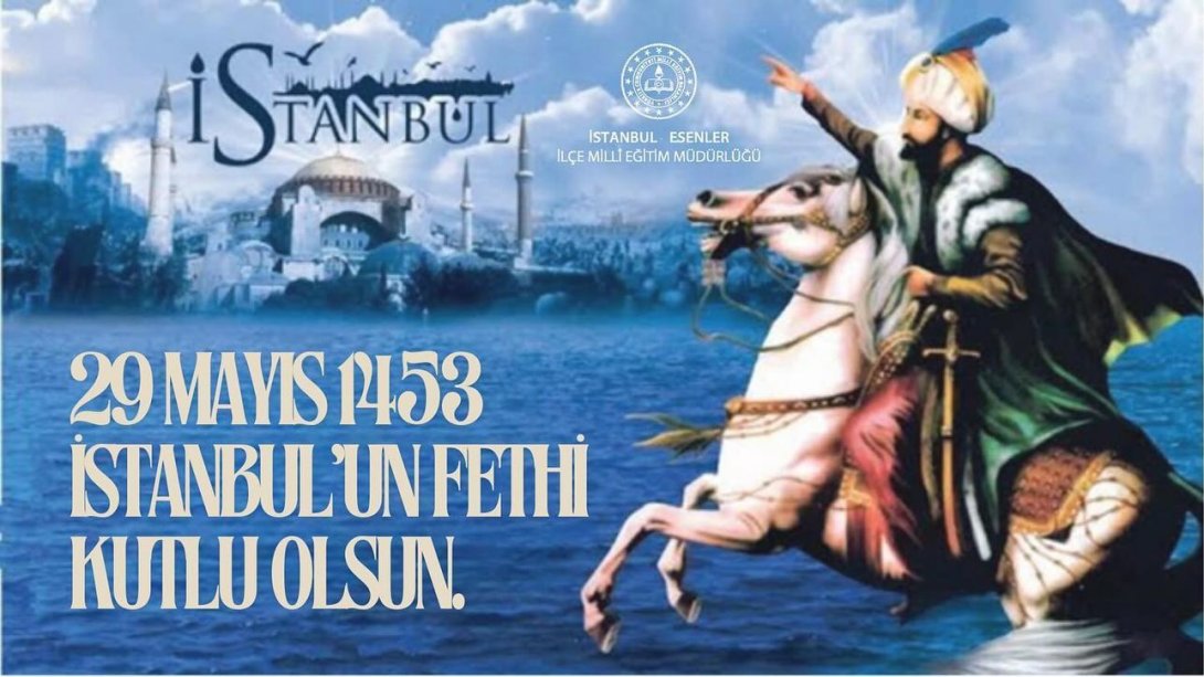 29 Mayıs 1453 istanbul'un Fethi